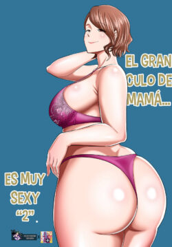 El Gran Culo de Mamá es muy Sexy #2