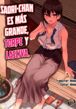 Saori-chan es más grande, torpe y lasciva