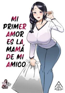 Mi Primer Amor Es La Mamá de Mi Amigo