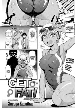 Get Fat!
