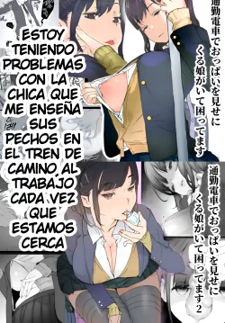Estoy teniendo problemas con la chica que me enseña sus pechos en el tren de camino al trabajo cada vez que estamos cerca