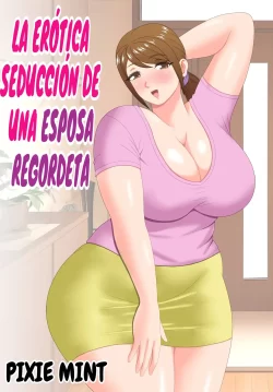 La Erótica Seducción De Una Esposa Regordeta