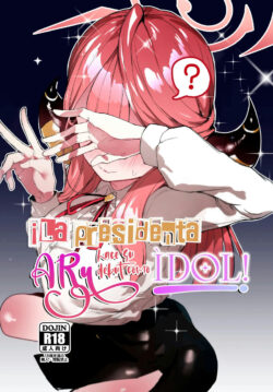 ¡La Presidenta Aru debuta como Idol!