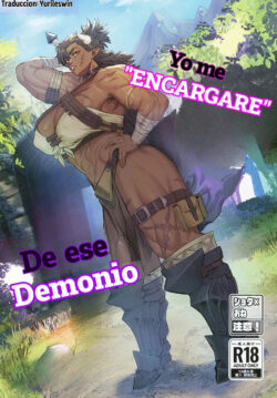 ¡Yo me «Encargare» de ese Demonio!