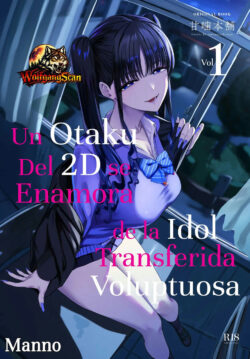 Un Otaku Del 2D se Enamora de la Idol Transferida Voluptuosa