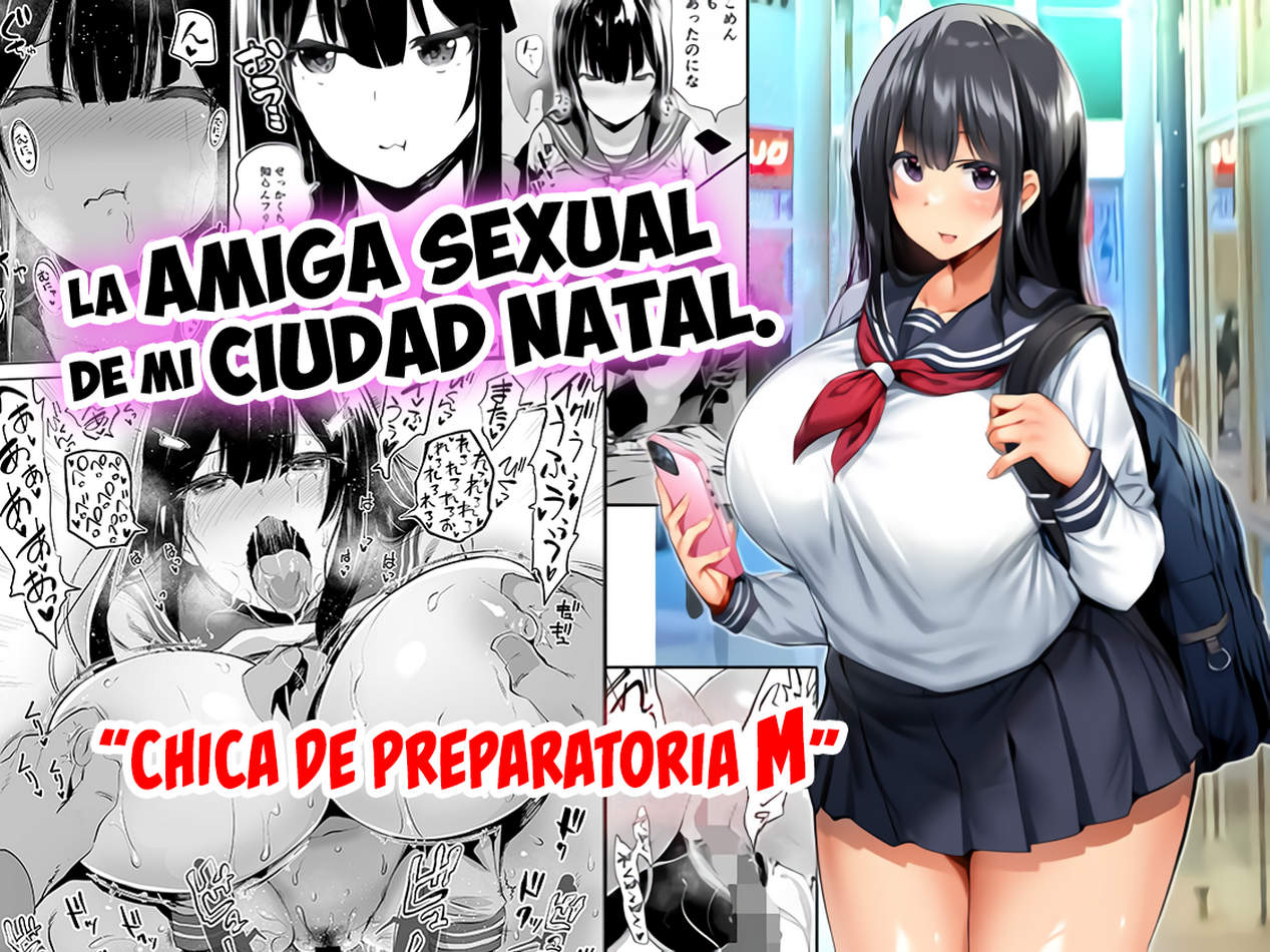 La Amiga Sexual de mi Ciudad Natal. Chica de Preparatoria M - HManga